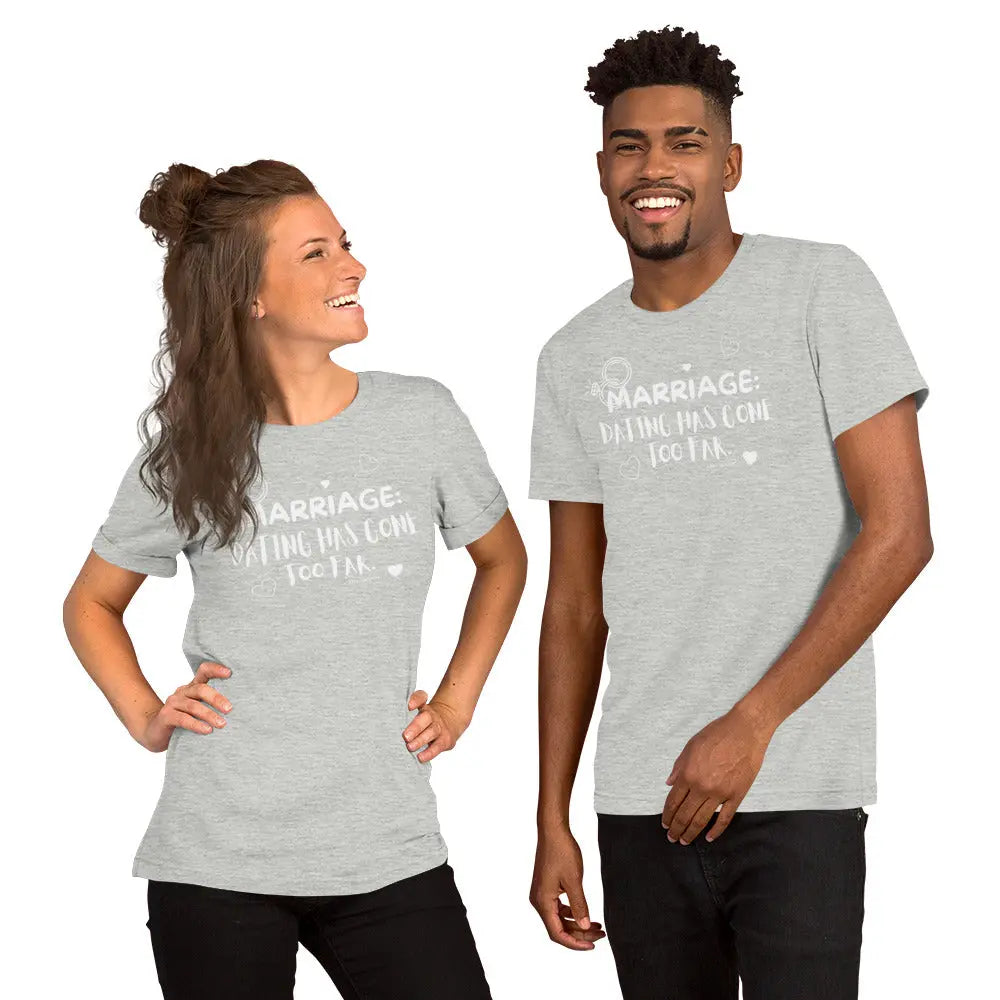 Unisex T-Shirt – Marriage: The Realest Relationship Status 💍💬 A MILLS DESIGN