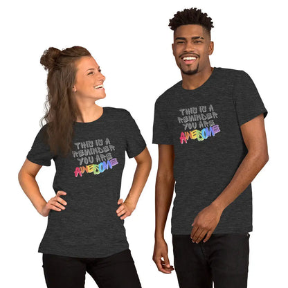 Unisex t-shirt "You Are Awesome" T-shirt, designed to uplift and inspire with its vibrant and upbeat design A MILLS DESIGN